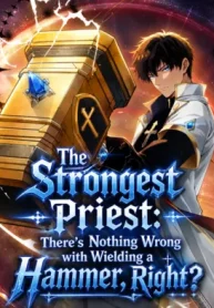The Strongest Priest: There’s Nothing Wrong with Wielding a Hammer, Right? cover
